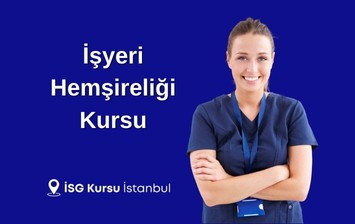 İşyeri Hemşireliği Kursu İstanbul